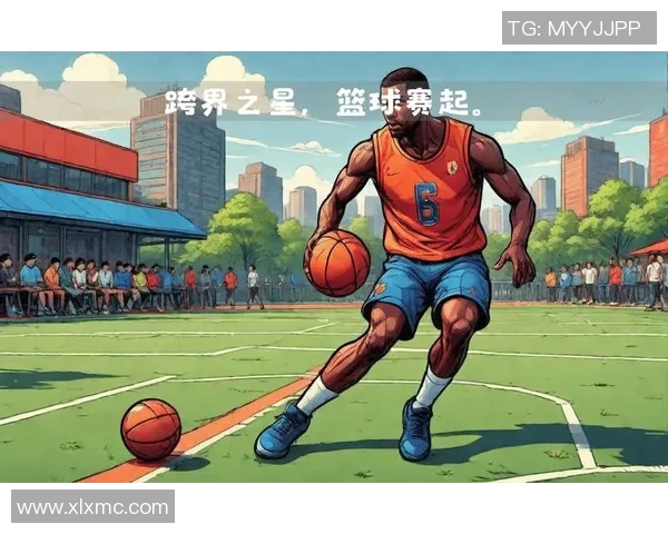 足球明星观赏篮球赛事的精彩瞬间与跨界互动的趣味体验 足球明星观赏篮球赛事的精彩瞬间与跨界互动的趣味体验